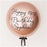 Rose Gold Orbs - Personalised Balloon