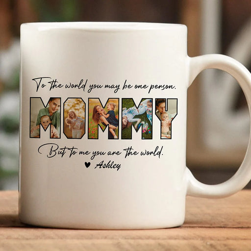 Personalised Photo Mommy To Me You Are The World Mug