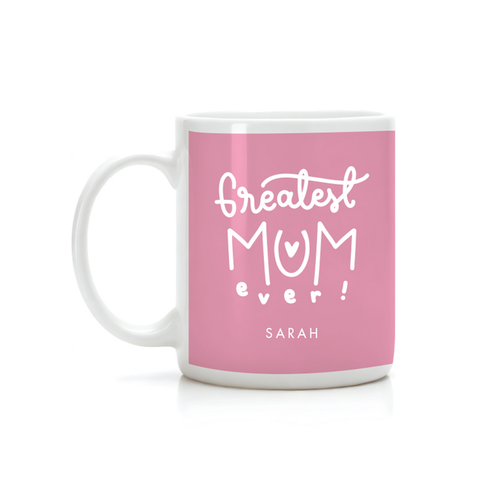 Greatest Mum Ever, Personalised Mother's Day Mug