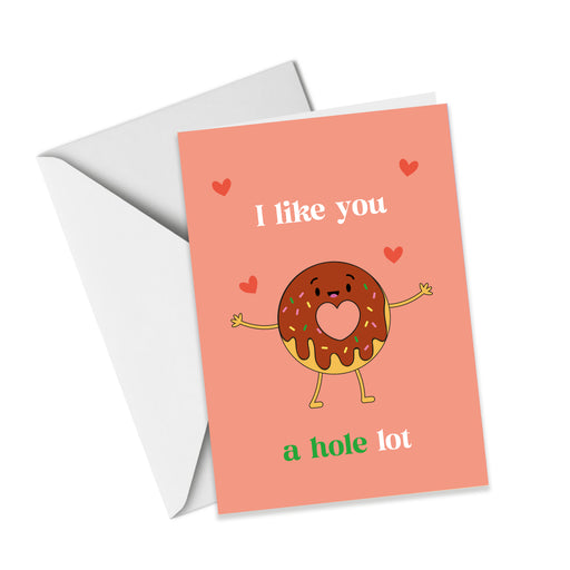 I like you a "hole" lot - Love Card