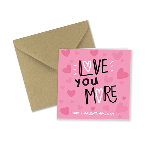 Love You More - Valentine's Day Card