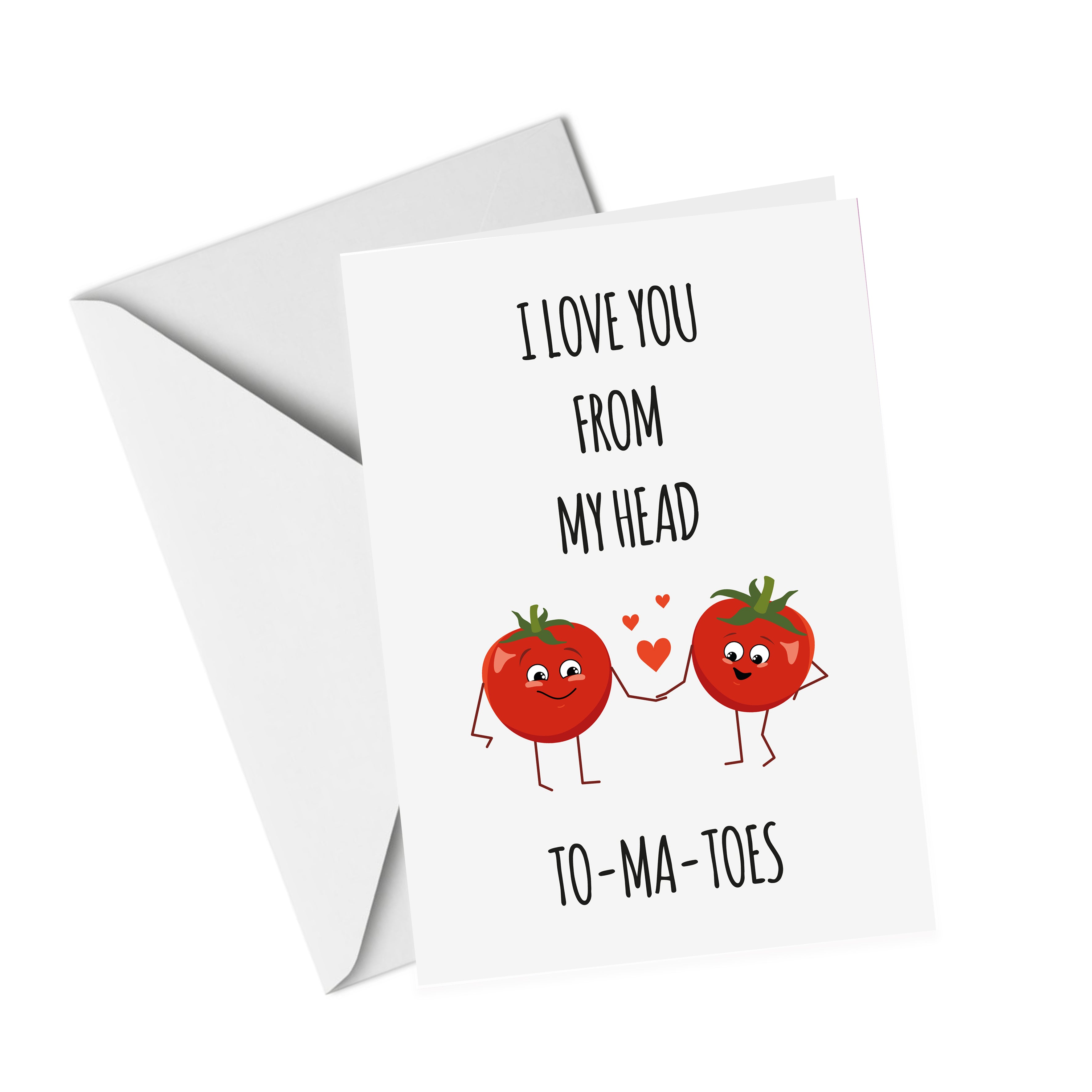 I Love You From My Head, ToMaToes - UV Greeting Card