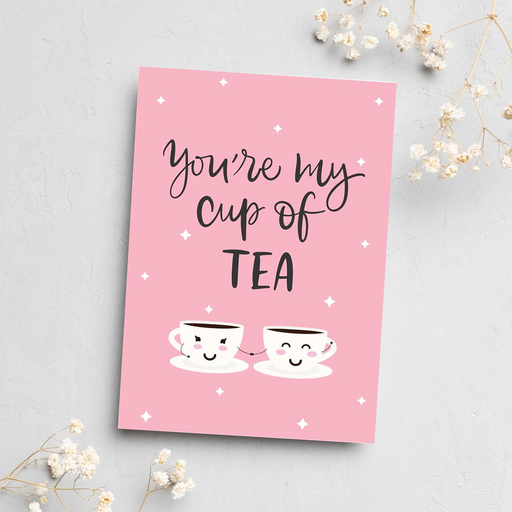 You're my Cup of Tea - Love, Valentine's Greeting Card