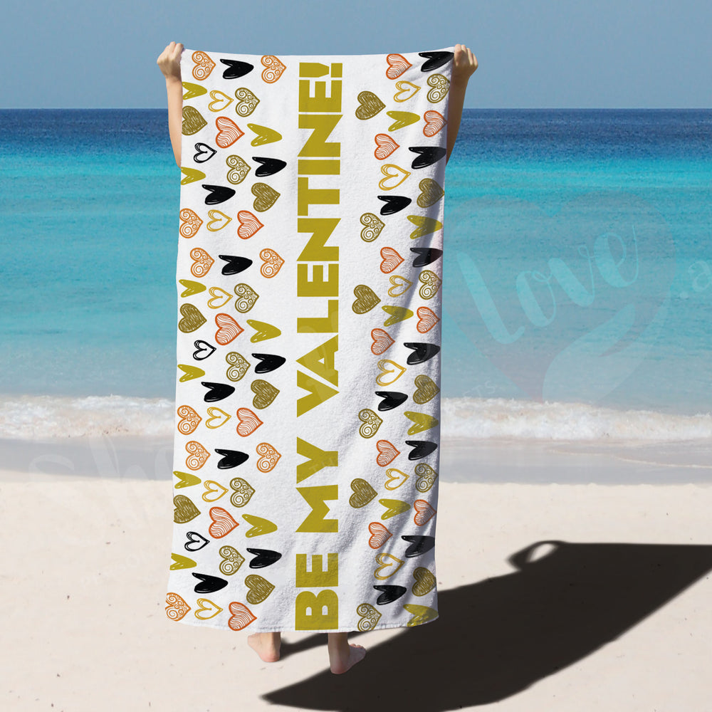 Be my Valentine! Beach Towel
