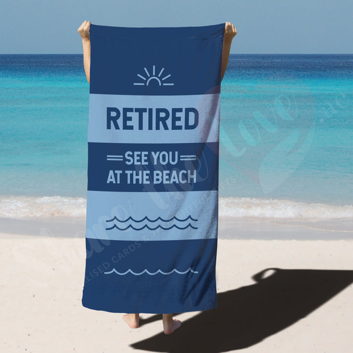 Retired on Beach Beach Towel