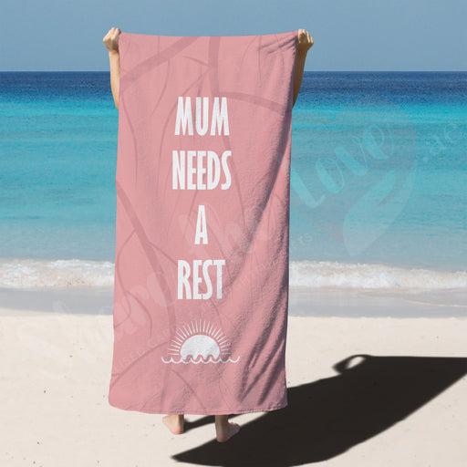 Mum Needs a Rest Beach Towel