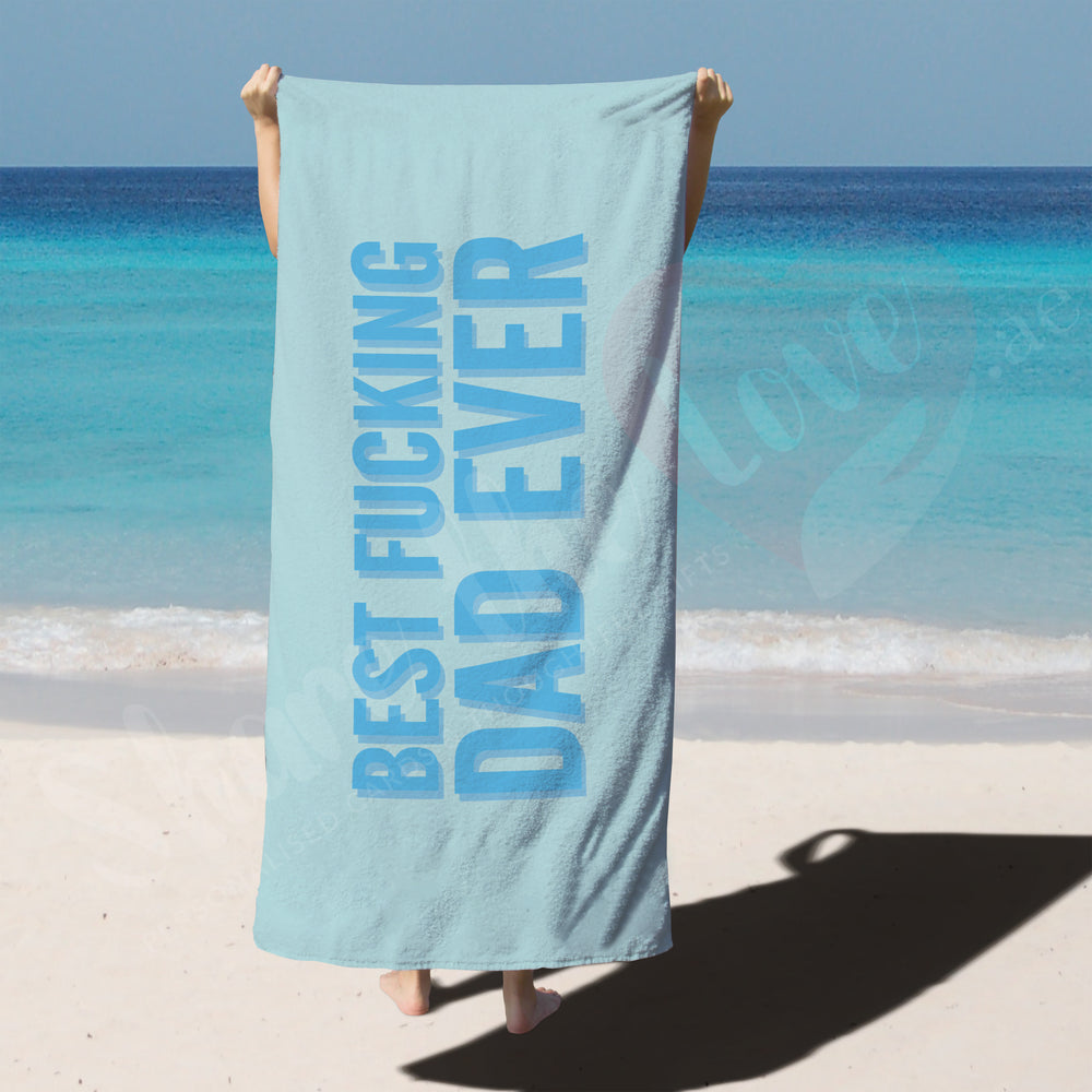 Best Fucking Dad Ever Beach Towel