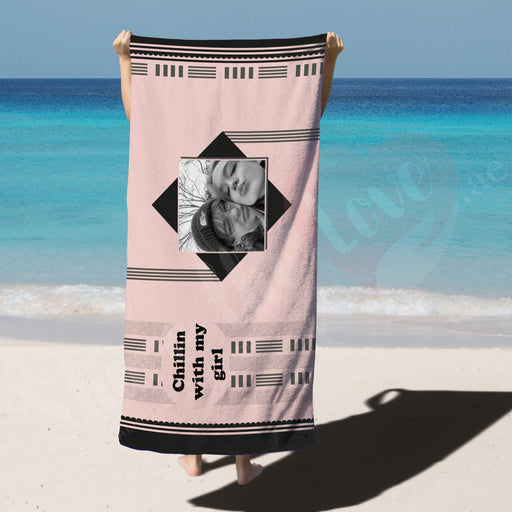 Personalised Towel - Chillin with my girl with Photo