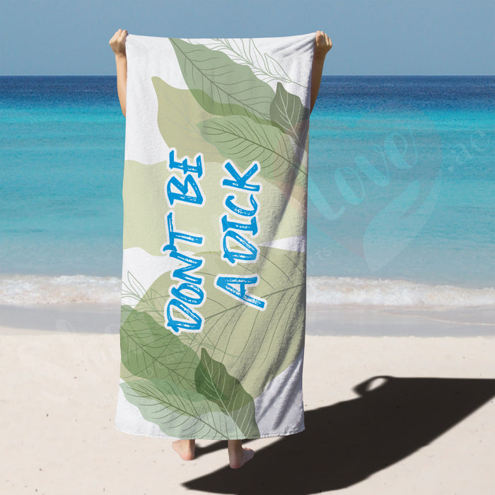 Don't be a Dick Beach Towel