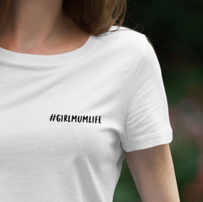 #GIRLMUMLIFE T-shirt