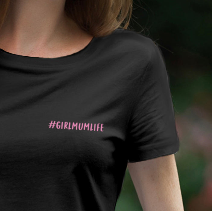 #GIRLMUMLIFE T-shirt