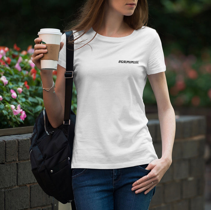 #GIRLMUMLIFE T-shirt