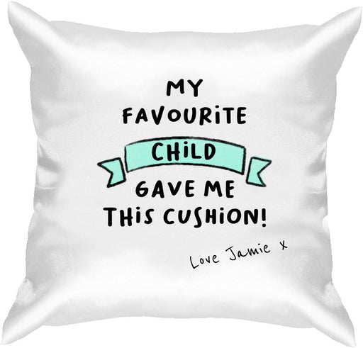 My Favorite Child Gave This Cushion